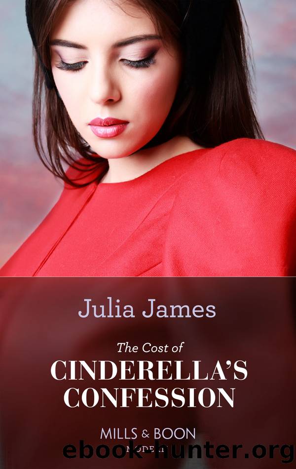 The Cost of Cinderellaâs Confession by Julia James