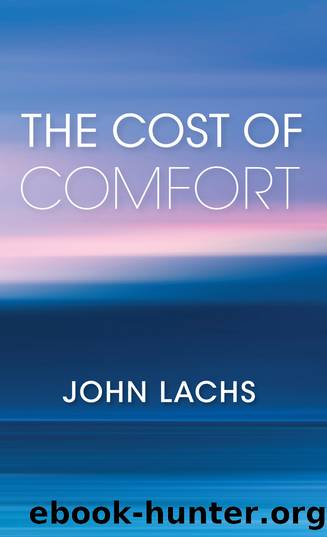The Cost of Comfort by John Lachs;