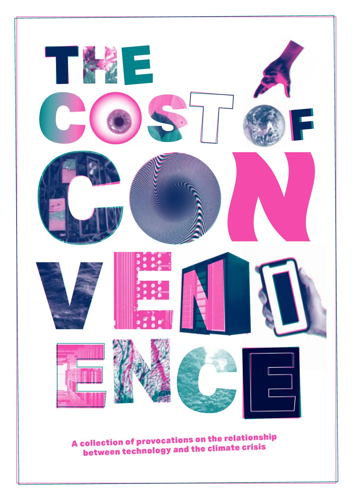 The Cost of Convenience: A collection of provocations on the relationship between technology and the climate crisis by Minderoo Centre for Technology & Democracy