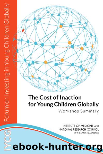 The Cost of Inaction for Young Children Globally: Workshop Summary by Kimber Bogard