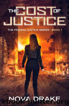 The Cost of Justice: Finding Justice - Book 1 by Nova Drake