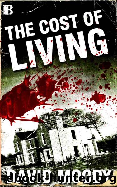 The Cost of Living: A Gut-Wrenching Survival Horror Story by David Moody