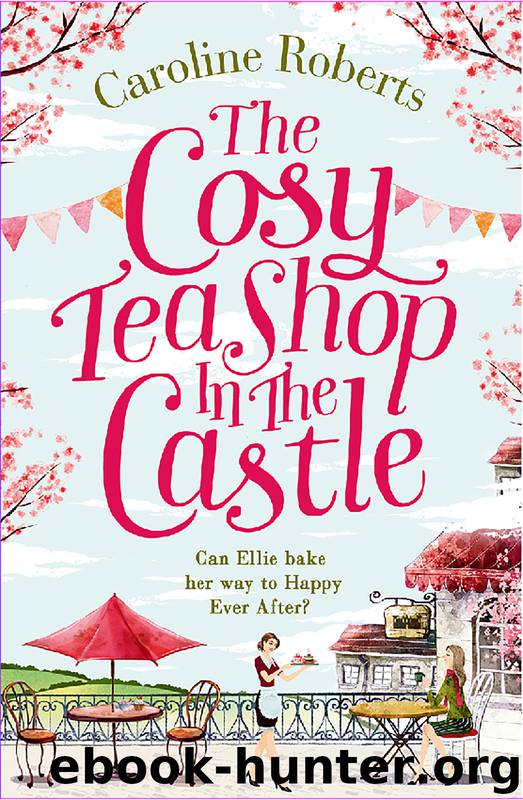 The Cosy Teashop in the Castle by Caroline Roberts