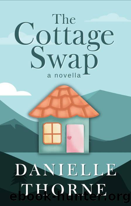 The Cottage Swap by Danielle Thorne