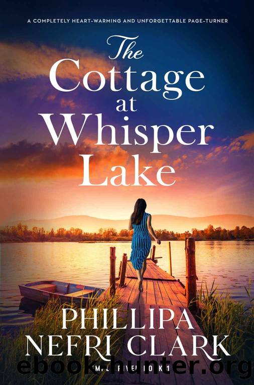 The Cottage at Whisper Lake by Clark Phillipa Nefri