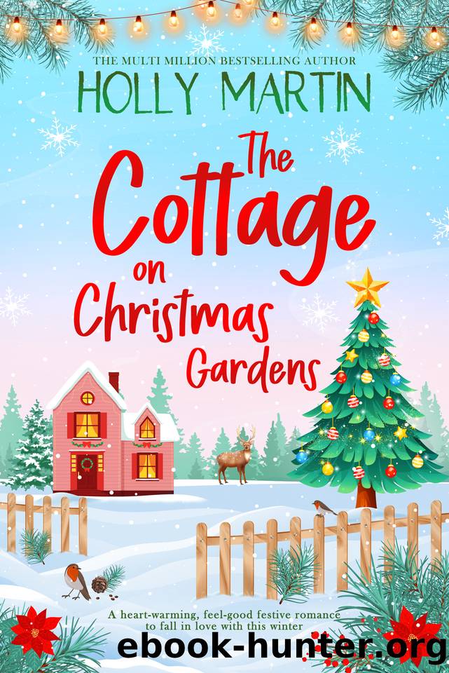 The Cottage on Christmas Gardens: A heartwarming, feel-good festive romance to fall in love with this winter by Holly Martin