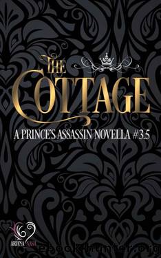 The Cottage: A Prince's Assassin Novella, #3.5 by Ariana Nash