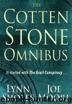 The Cotten Stone Omnibus: It started with The Grail Conspiracy... (The Cotten Stone Mysteries) by Lynn Sholes & Joe Moore