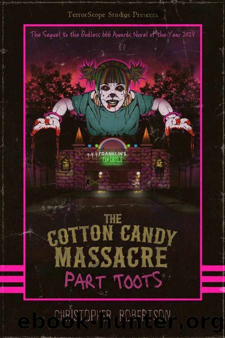 The Cotton Candy Massacre: Part Toots by Christopher Robertson