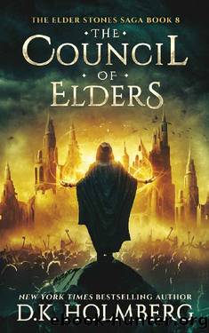 The Council of Elders (The Elder Stones Saga Book 8) by D.K. Holmberg