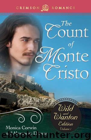 The Count of Monte Cristo (The Wild and Wanton Edition) by Monica Corwin