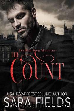 The Count: A Dark Romance (Stalked by a Monster) by Sara Fields