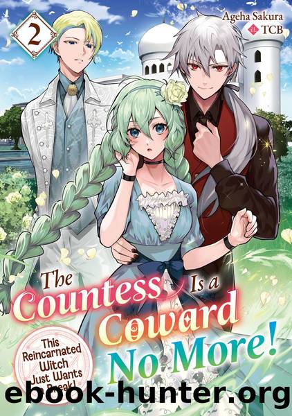 The Countess Is a Coward No More! This Reincarnated Witch Just Wants a Break Volume 2 [Parts 1 to 3] by Ageha Sakura