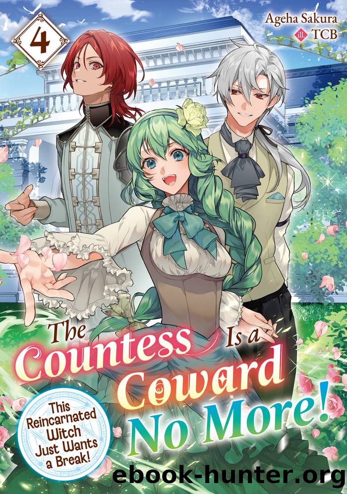 The Countess Is a Coward No More! This Reincarnated Witch Just Wants a Break Volume 4 by Ageha Sakura