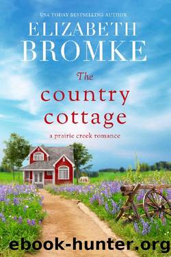 The Country Cottage: A Prairie Creek Romance (Prairie Creek Sweet Romances Book 1) by Elizabeth Bromke