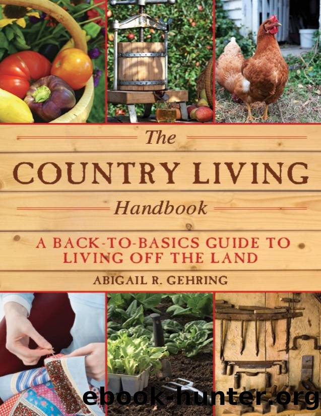 The Country Living Handbook: A Back-To-Basics Guide to Living Off the Land by Gehring Abigail