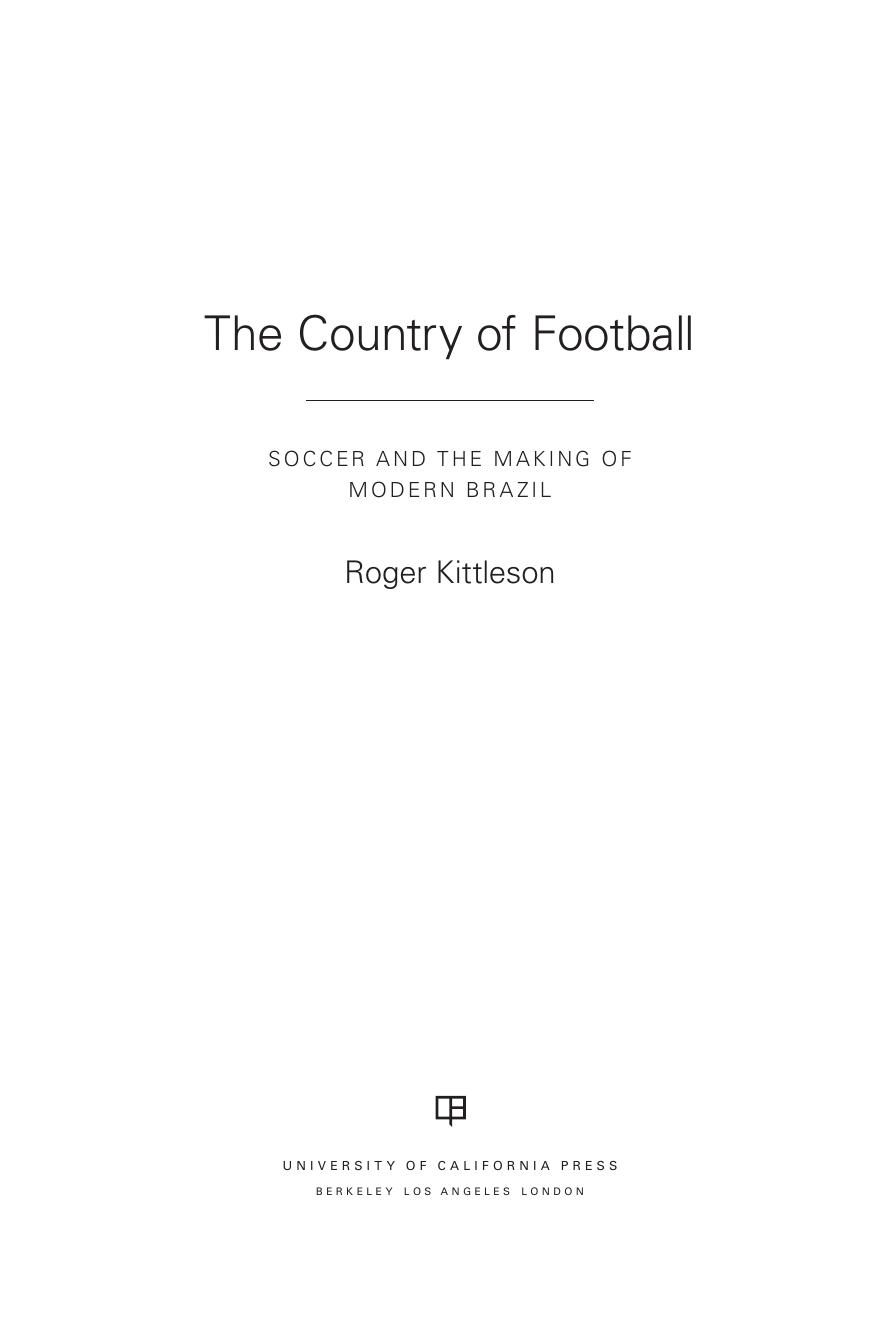 The Country of Football: Soccer and the Making of Modern Brazil by Kittleson R