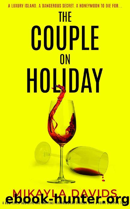 The Couple on Holiday: A completely addictive and gripping psychological thriller with a heart-stopping twist by Mikayla Davids