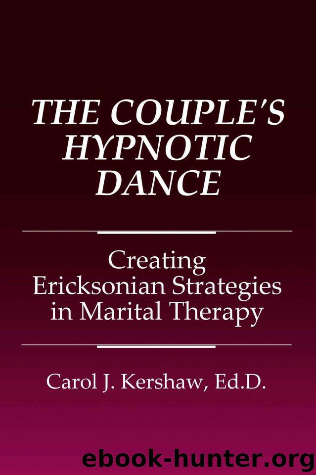 The Couple's Hypnotic Dance: Creating Ericksonian Strategies in Marital Therapy by Kershaw Dr. Carol