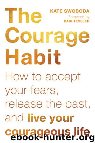 The Courage Habit by Kate Swoboda
