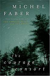 The Courage consort by Michel Faber