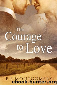The Courage to Love by E. E. Montgomery