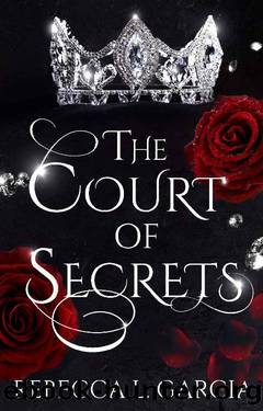 The Court of Secrets (The Fate of Crowns Book 3) by Rebecca L. Garcia