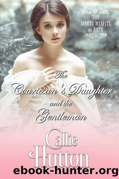 The Courtesan's Daughter and the Gentleman by Callie Hutton