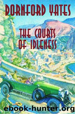 The Courts of Idleness by Dornford Yates
