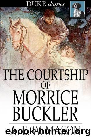 The Courtship of Morrice Buckler by A. E. W. Mason