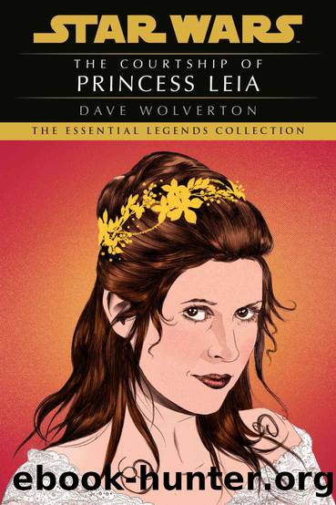 The Courtship of Princess Leia: Star Wars Legends (Star Wars - Legends) by Dave Wolverton