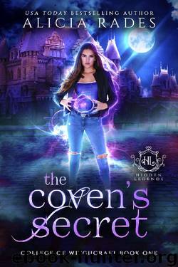 The Coven's Secret: A Paranormal Academy Witch Romance (Hidden Legends: College of Witchcraft Book 1) by Alicia Rades & Hidden Legends