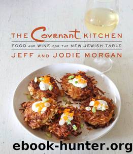 The Covenant Kitchen: Food and Wine for the New Jewish Table by Jeff Morgan