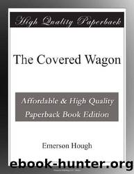 The Covered Wagon by Emerson Hough