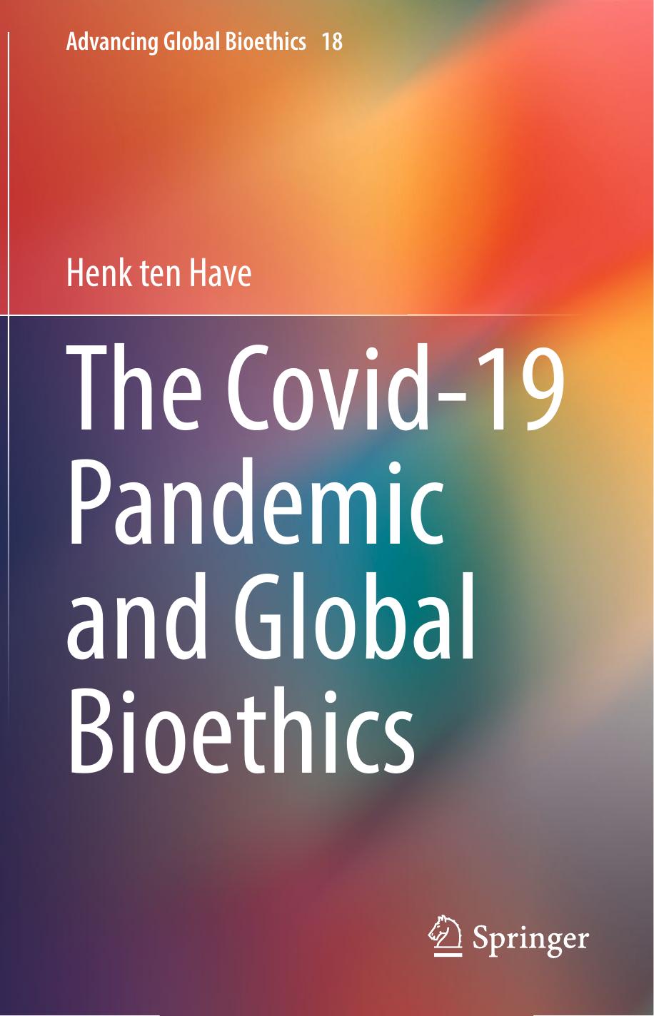 The Covid-19 Pandemic and Global Bioethics by Henk ten Have