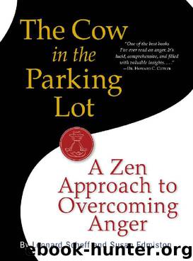 The Cow in the Parking Lot: A Zen Approach to Overcoming Anger by Susan Edmiston & Leonard Scheff