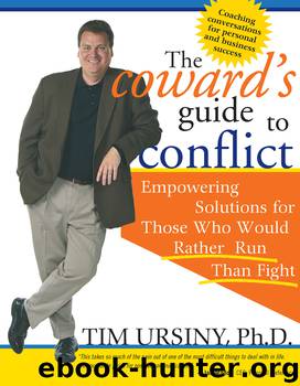 The Coward's Guide to Conflict by Tim Ursiny Ursiny