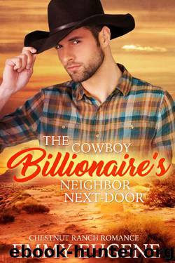 The Cowboy Billionaire's Neighbor Next-Door: A Johnson Brothers Novel (Chestnut Ranch Romance Book 1) by Emmy Eugene