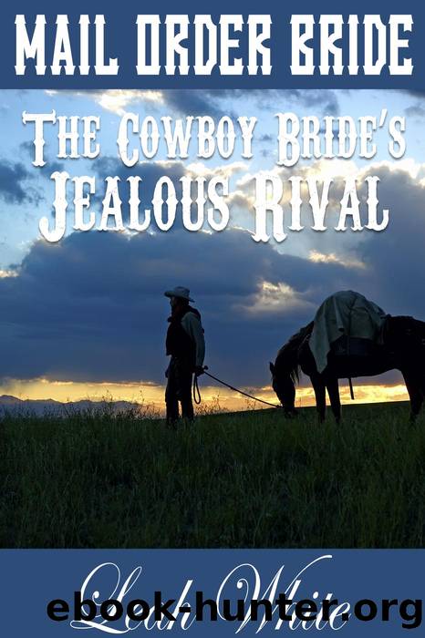 The Cowboy Bride's Jealous Rival (Mail Order Bride) by Leah White