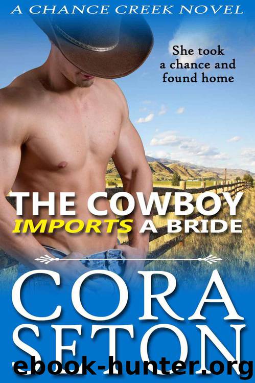 The Cowboy Imports a Bride(The Cowboys Of Chance Creek #3) by Cora Seton