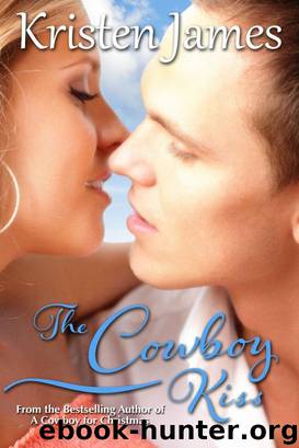The Cowboy Kiss (Romance Short Story) by Kristen James