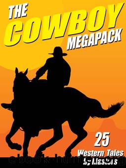 The Cowboy Megapack by Johnston McCulley & Robert E. Howard