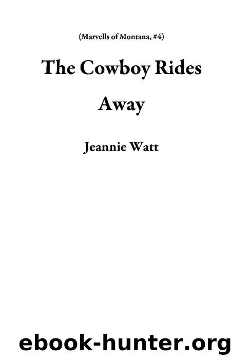 The Cowboy Rides Away by Jeannie Watt