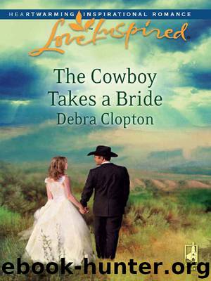 The Cowboy Takes a Bride by Clopton Debra