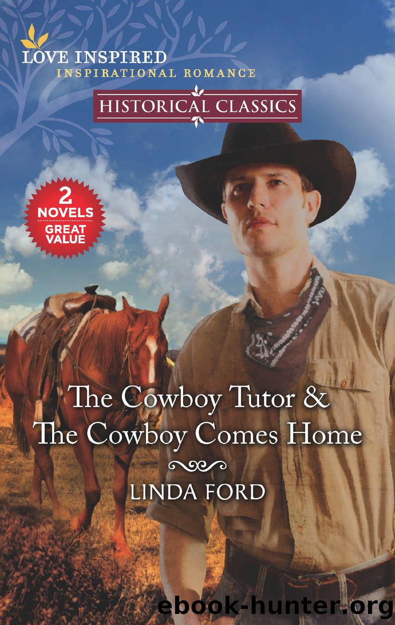 The Cowboy Tutor & the Cowboy Comes Home by Linda Ford