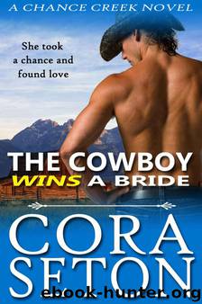 The Cowboy Wins a Bride (The Cowboys of Chance Creek) by Seton Cora