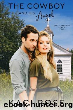 The Cowboy and His Angel: Small Town Preacher Romance (Rock Springs Texas Book 9) by Kaci Rose