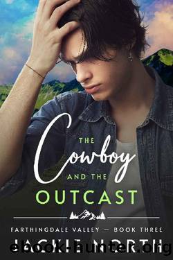 The Cowboy and the Outcast: A Gay MM Cowboy Romance (Farthingdale Valley Book 3) by Jackie North