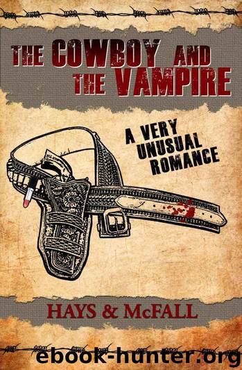 The Cowboy and the Vampire: A Very Unusual Romance (The Cowboy and the Vampire Collection Book 1) by Hays Clark & McFall Kathleen