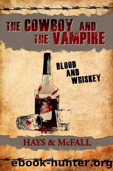 The Cowboy and the Vampire: Blood and Whiskey (The Cowboy and the Vampire Collection) by Hays Clark & McFall Kathleen